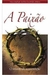 A Paixão - o Triunfo da Ressurreição - Autor: J. F de Almeida (2009) [usado]