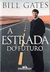 A Estrada do Futuro - Autor: Bill Gates (1995) [usado]