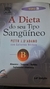 A Dieta do seu Tipo Sanguineo - Tipo B - Autor: Peter J. D Adamo (2002) [usado]