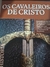 Os Cavaleiros de Cristo - Autor: Sergio Pereira Couto (2015) [usado]