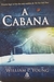 A Cabana - Autor: William P. Young (2008) [usado]