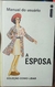 Como Lidar - Manual do Usuario - a Esposa - Autor: Editora Intrínseca (2016) [usado]