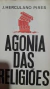 Agonia das Religiões - Autor: J. Herculano Pires H (1989) [usado]