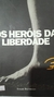Os Heróis da Liberdade - Autor: Ernani Buchmann (1999) [usado]