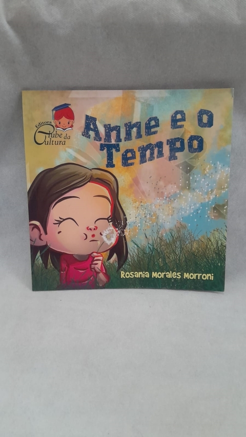 Anne e o Tempo - Autor: Rosania Morales Morroni (2021) [usado]