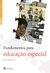 Fundamentos para Educação Especial - Autor: Sueli Fernandes (2013) [novo]