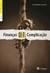 Finanças sem Complicação - Autor: Laila Del bem Seleme (2012) [novo]