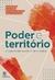 Poder e Território:: Uma Abordagem a Partir da Ciência Política - Autor: Graziele Silotto Outros (2021) [novo]