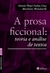 A Prosa Ficcional: Teoria e Análise de Textos - Autor: Gisele Thiel Della Marilene Weinhardt (2019) [novo]