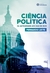 Ciência Política: da Antiguidade aos Dias de Hoje - Autor: Fernando Leite (2016) [novo]