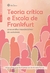 Teoria Crítica e Escola de Frankfurt:: Uma Análise Interdisciplinar D - Autor: Viviane Rodrigues Darif Saldanhas Almeida (2019) [novo] - comprar online