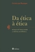Da Etica a Etica: Minhas Duvidas sobre a Ciencia Economica - Autor: Cristovam Buarque (2012) [novo]