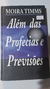 Além das Prtofecias e Previsões - Autor: Moira Timms (1984) [usado]