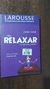 Saber Relaxar na Vida e no Trabalho - Autor: Charly Cungi (2006) [usado]