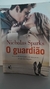 O Guardião - Autor: Nicholas Sparks (2013) [usado]