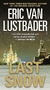 Last Snow - Autor: Eric Van Lustbader (2011) [usado]