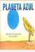 Planeta Azul - Autor: Sonia Maria Silvestrini de Oliveira (2000) [usado]