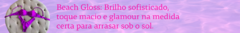 Banner da categoria Beach Gloss