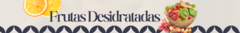 Banner da categoria Frutas desidratadas