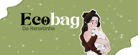 Ecobags da Renatinha 