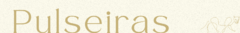Banner da categoria Pulseiras