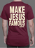 CAMISETA MAKE JESUS FAMOUS - VINHO - comprar online