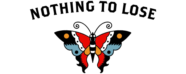 Nothing to Lose Tattoo