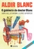 O Gabinete do Doutor Blanc: Sobre jazz, literatura e outros improvisos - Aldir Blanc