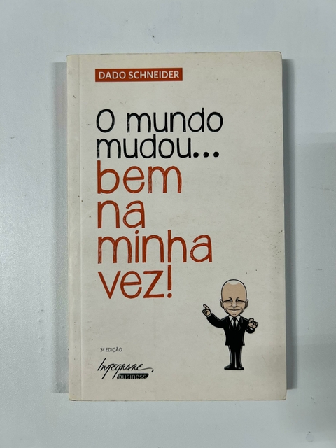 O mundo mudou... bem na minha vez! - comprar online