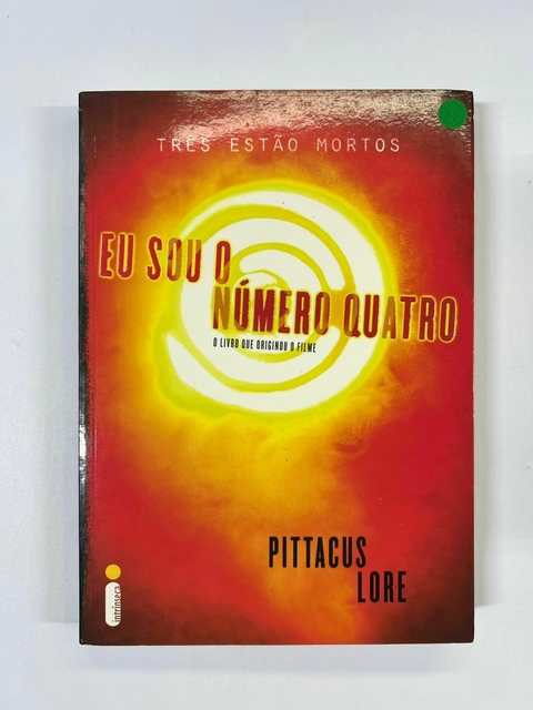 Eu sou o Número Quatro (Os legados de Lorien Livro 1) - comprar online