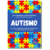 Autismo: Diálogos, conquistas, desafios, perspectivas e olhares em busca da inclusão