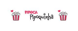 Pipoca Pipoquinha | Moda infantil