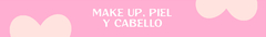 Banner de la categoría MAKE UP  ✨ PIEL Y CABELLO 