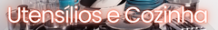 Banner da categoria Utensílios Cozinha