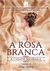 A Rosa Branca - Vol. 2