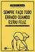 Sempre faco tudo errado quando estou feliz - comprar online