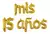 Globo metalizado "MIS 15 AÑOS" en cursiva - Parranda