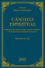 Cântico Espiritual - Exercício de amor entre a alma e o Esposo