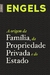 A Origem da Família, da Propriedade Privada e do Estado - Autor: Friedrich Engels (2021) [novo]