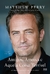 Amigos, Amores e Aquela Coisa Terrível: as Memórias do Astro de Friends - Autor: Matthew Perry (2023) [novo]