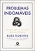 Problemas Indomáveis: um Guia para Decisões que nos Definem - Autor: Russ Roberts (2023) [novo]