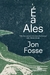 É a Ales - Autor: Jon Fosse (2023) [novo]