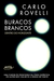 Buracos Brancos: Dentro do Horizonte - Autor: Carlo Rovelli (2024) [novo]