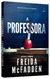 A Professora - Autor: Freida Mcfadden (2024) [novo] na internet