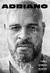 Adriano: Meu Medo Maior - Autor: Adriano Imperador / Ulisses Neto (2024) [novo]
