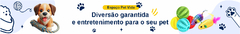 Banner da categoria Brinquedos Pet