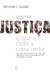 JUSTIÇA: O QUE É FAZER A COISA CERTA - comprar online
