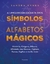 A Linguagem Oculta Dos Símbolos e Alfabetos Mágicos