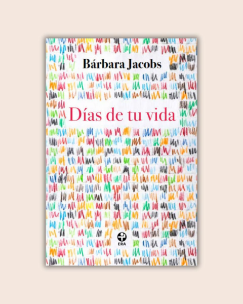 Días de tu vida - Bárbara Jacobs