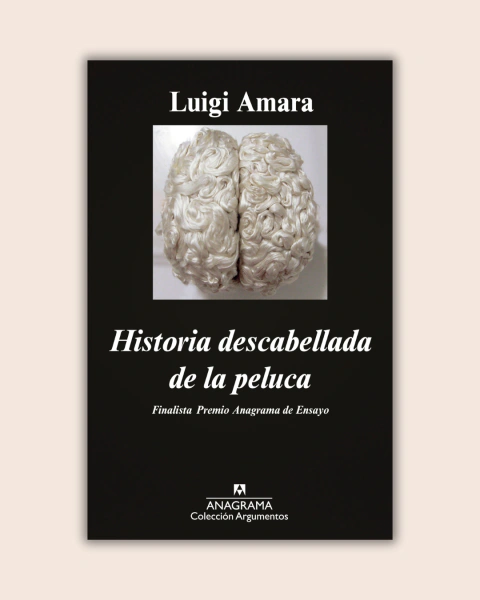 Historia descabellada de la peluca - Luigi Amara